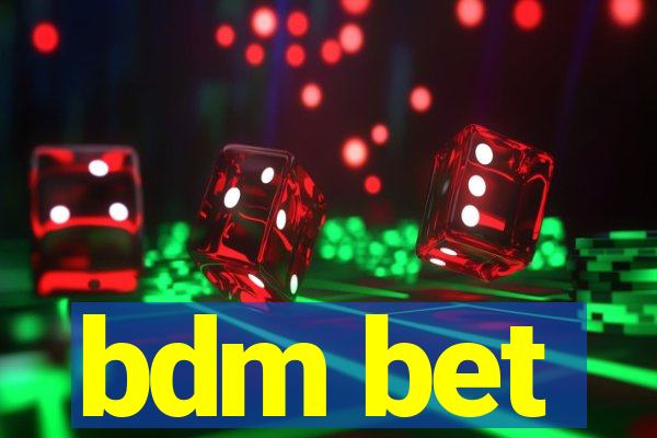 bdm bet